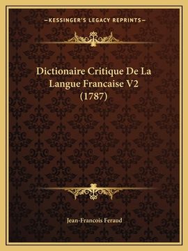 portada Dictionaire Critique De La Langue Francaise V2 (1787) (en Francés)