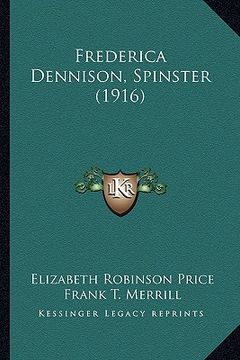portada frederica dennison, spinster (1916) (en Inglés)