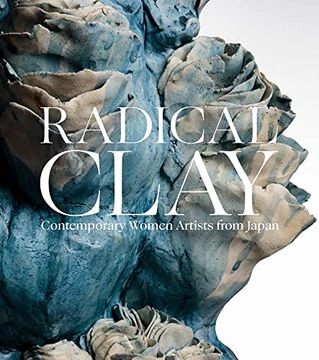 portada Radical Clay: Contemporary Women Artists From Japan (en Inglés)