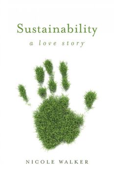 portada Sustainability: A Love Story (21St Century Essays) (en Inglés)