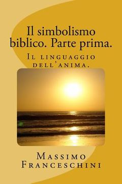 portada Il simbolismo biblico. Parte prima.: Il linguaggio dell'anima. (in Italian)