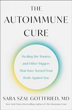 portada The Autoimmune Cure: Healing the Trauma and Other Triggers That Have Turned Your Body Against you (en Inglés)