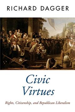 portada Civic Virtues: Rights, Citizenship, and Republican Liberalism (Oxford Political Theory) (en Inglés)