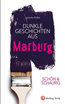 portada Schön & Schaurig - Dunkle Geschichten aus Marburg (Geschichten und Anekdoten) (en Alemán)