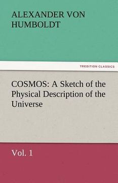 portada cosmos: a sketch of the physical description of the universe, vol. 1