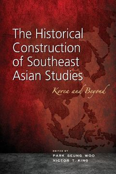 portada The Historical Construction of Southeast Asian Studies: Korea and Beyond