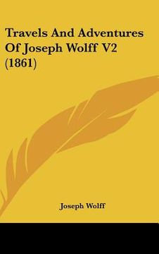 portada travels and adventures of joseph wolff v2 (1861) (en Inglés)