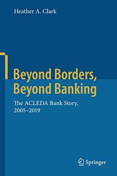 portada Beyond Borders, Beyond Banking: The Acleda Bank Story, 2005-2019 (in English)