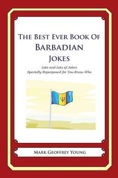 portada The Best Ever Book of Barbadian Jokes: Lots and Lots of Jokes Specially Repurposed for You-Know-Who (en Inglés)