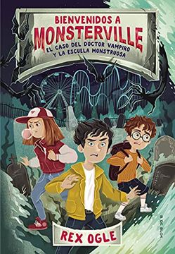 portada El Caso del Doctor Vampiro y la Escuela Monstruosa (Bienvenidos a Monsterville 1) (in Spanish)
