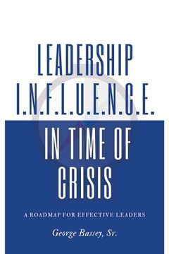 portada Leadership Influence in Time of Crisis: A Roadmap for Effective Leaders (in English)