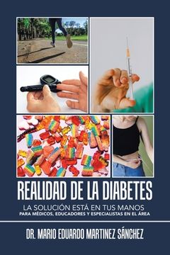 portada Realidad De La Diabetes: La Solución Está En Tus Manos Para Médicos, Educadores Y Especialistas En El Área (in Spanish)