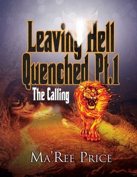 portada Leaving Hell Quenched: The Calling Pt. 1 (en Inglés)