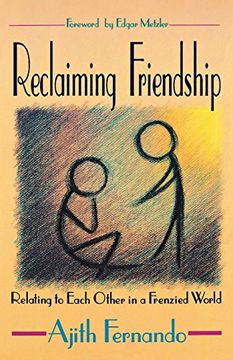 portada Reclaiming Friendship: Relating to Each Other in a Frenzied World (in English)
