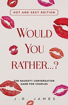 portada Would you Rather. The Naughty Conversation Game for Couples: Hot and Sexy Edition (2) (Hot and Sexy Games) (en Inglés)