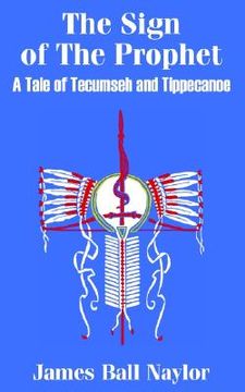 portada the sign of the prophet: a tale of tecumseh and tippecanoe