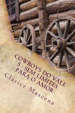 portada Cowboys do Vale Vale 5 - Sem Limite Para O Amor: Sem Limites Para O Amor (en Portugués)