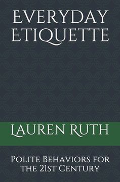 portada Everyday Etiquette: Polite Behaviors for the 21st Century (en Inglés)