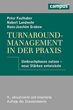 portada Turnaround-Management in der Praxis: Umbruchphasen Nutzen - Neue Stärken Entwickeln Faulhaber, Peter; Landwehr, Norbert and Grabow, Hans-Joachim (in German)