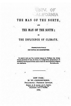 portada The Man of the North and the Man of the South, Or, The Influence of Climate (en Inglés)