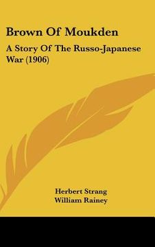 portada brown of moukden: a story of the russo-japanese war (1906) (en Inglés)