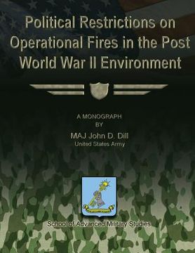 portada Political Restrictions on Operational Fires in the Post World War II Environment (en Inglés)