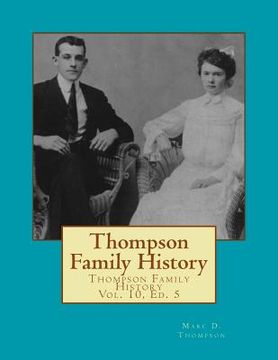 portada Thompson Family History Vol. X, 5th Ed.: All Ancestors from United Kingdom, Western Europe & Bohemia to Pennsylvania, New York, Virginia, South Caroli (in English)