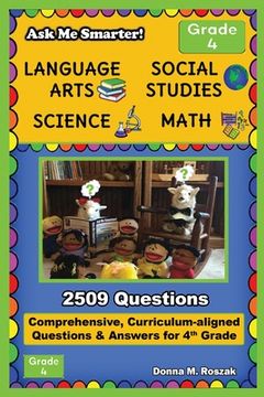 portada Ask Me Smarter! Language Arts, Social Studies, Science, and Math - Grade 4: Comprehensive, Curriculum-aligned Questions and Answers for 4th Grade (en Inglés)