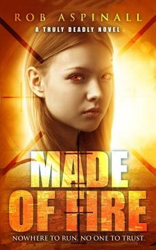 portada Made of Fire: (truly Deadly Book 4: Spy and Assassin Action Thriller Series) (en Inglés)