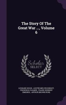 portada The Story Of The Great War ..., Volume 6 (en Inglés)