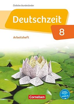 portada Deutschzeit - Östliche Bundesländer und Berlin: 8. Schuljahr - Arbeitsheft mit Lösungen (en Alemán)