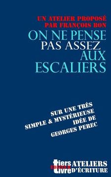 portada On ne pense pas assez aux escaliers (in French)