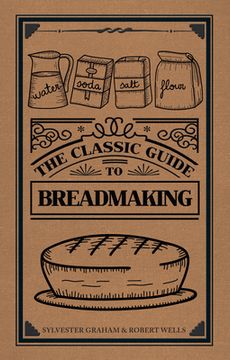 portada The Classic Guide to Breadmaking (en Inglés)