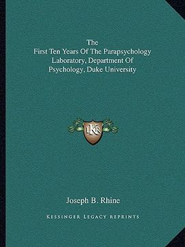 portada the first ten years of the parapsychology laboratory, department of psychology, duke university (en Inglés)