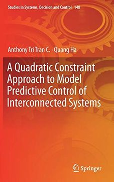 portada A Quadratic Constraint Approach to Model Predictive Control of Interconnected Systems (Studies in Systems, Decision and Control) (en Inglés)