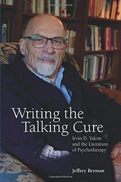 portada Writing the Talking Cure: Irvin d. Yalom and the Literature of Psychotherapy (en Inglés)