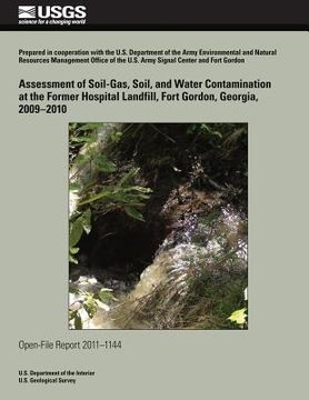 portada Assessment of Soil-Gas, Soil, and Water Contamination at the Former Hospital Landfill, Fort Gordon, Georgia, 2009?2010 (en Inglés)