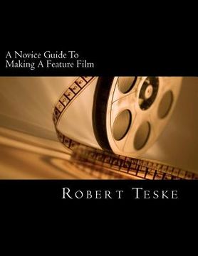 portada a novice guide to making a feature film (in English)