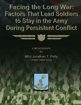 portada Facing the Long War - Factors That Lead Soldiers to Stay in the Army During Persistent Conflict (in English)