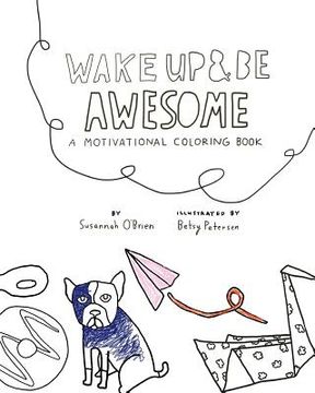 portada Wake Up And Be Awesome: A Motivational Coloring Book (in English)