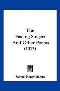 portada the passing singer: and other poems (1913)