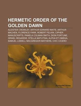 Libro Hermetic Order Of The Golden Dawn: Aleister Crowley, Arthur ...