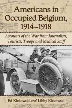 portada Americans in Occupied Belgium, 1914-1918: Accounts of the war From Journalists, Tourists, Troops and Medical Staff (en Inglés)