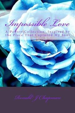portada Impossible Love: A Poetry Collection  Inspired by the Place That Captured My Soul (en Inglés)