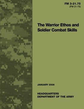 portada The Warrior Ethos and Soldier Combat Skills: Field Manual FM 3-21.75 (FM 21-75) (en Inglés)