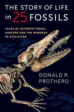portada The Story of Life in 25 Fossils: Tales of Intrepid Fossil Hunters and the Wonders of Evolution (in English)