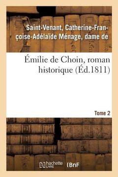 portada Émilie de Choin, Roman Historique. Tome 2 (in French)