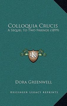 portada colloquia crucis: a sequel to two friends (1899) (en Inglés)