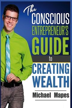 portada The Conscious Entrepreneur's Guide to Creating Wealth (in English)