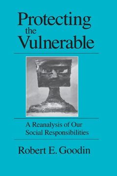 portada Protecting the Vulnerable: A Re-Analysis of our Social Responsibilities (en Inglés)